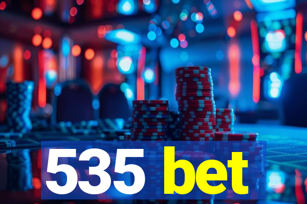 535 bet